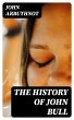 The History of John Bull (eBook, ePUB) - Bild 1