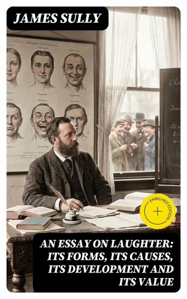 An Essay on Laughter: Its Forms, Its Causes, Its Development and Its Value (eBook, ePUB)