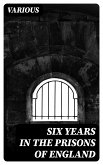 Six Years in the Prisons of England (eBook, ePUB)