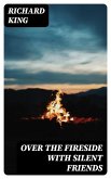 Over the Fireside with Silent Friends (eBook, ePUB)
