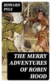 The Merry Adventures of Robin Hood (eBook, ePUB)