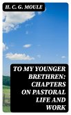 To My Younger Brethren: Chapters on Pastoral Life and Work (eBook, ePUB)