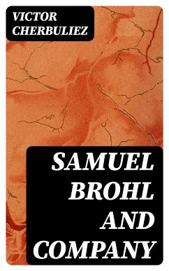 Samuel Brohl and Company (eBook, ePUB) - Cherbuliez, Victor