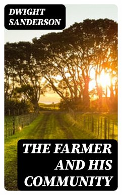 The Farmer and His Community (eBook, ePUB) - Sanderson, Dwight