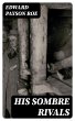 His Sombre Rivals (eBook, ePUB) - Bild 1
