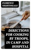 Directions for Cooking by Troops, in Camp and Hospital (eBook, ePUB)