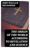 The Origin of the World According to Revelation and Science (eBook, ePUB)