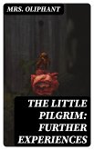 The Little Pilgrim: Further Experiences (eBook, ePUB)