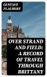 Over Strand and Field: A Record of... - Bild 1