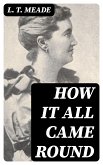 How It All Came Round (eBook, ePUB)