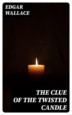 The Clue of the Twisted Candle (eBook, ePUB) - Wallace, Edgar