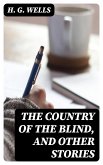 The Country of the Blind, and Other Stories (eBook, ePUB)