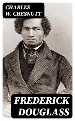 Frederick Douglass (eBook, ePUB) - Chesnutt, Charles W.