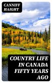 Country Life in Canada Fifty Years Ago (eBook, ePUB)