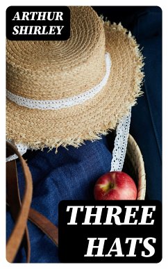 Three Hats (eBook, ePUB) - Shirley, Arthur