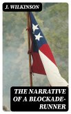 The Narrative of a Blockade-Runner (eBook, ePUB)