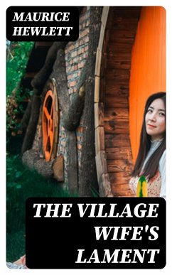 The Village Wife's Lament (eBook, ePUB) - Hewlett, Maurice