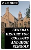 General History for Colleges and High Schools (eBook, ePUB)