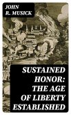 Sustained honor: The Age of Liberty Established (eBook, ePUB)