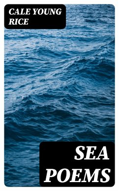 Sea Poems (eBook, ePUB) - Rice, Cale Young