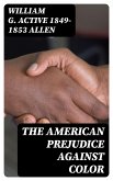 The American Prejudice Against Color (eBook, ePUB)