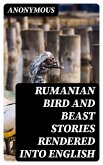 Rumanian Bird and Beast Stories Rendered into English (eBook, ePUB)