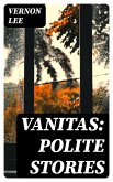Vanitas: Polite Stories (eBook, ePUB)