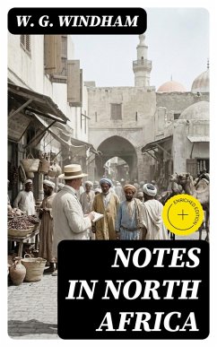 Notes in North Africa (eBook, ePUB) - Windham, W. G.