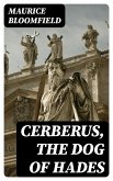 Cerberus, The Dog of Hades (eBook, ePUB)