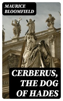 Cerberus, The Dog of Hades (eBook, ePUB) - Bloomfield, Maurice