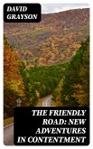 The Friendly Road: New Adventures in Contentment (eBook, ePUB)