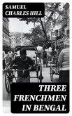 Three Frenchmen in Bengal (eBook, ePUB)