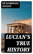 Lucian's True History (eBook, ePUB) - Bild 1