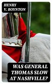 Was General Thomas Slow at Nashville? (eBook, ePUB)