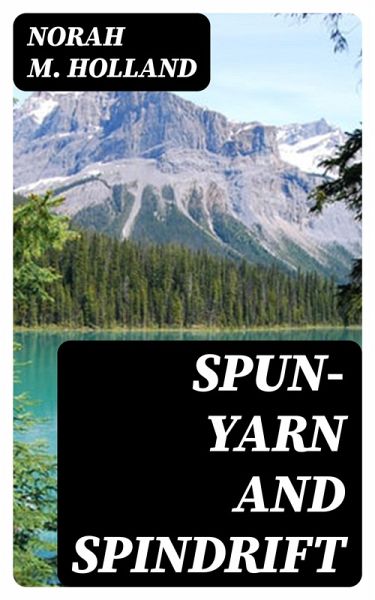 Spun-yarn and Spindrift (eBook, ePUB) Spun-yarn and Spindrift (eBook, ePUB)