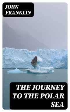 The Journey to the Polar Sea (eBook, ePUB) - Franklin, John