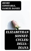 Elizabethan Sonnet-Cycles: Delia - Diana (eBook, ePUB)