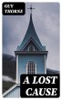 A Lost Cause (eBook, ePUB) - Bild 1