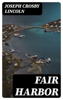 Fair Harbor (eBook, ePUB) - Lincoln, Joseph Crosby