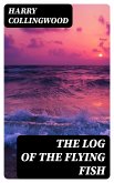 The Log of the Flying Fish (eBook, ePUB)