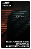 The Expositor's Bible: The Epistles to the Thessalonians (eBook, ePUB)