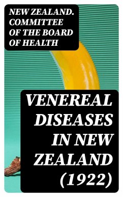 Venereal Diseases in New Zealand (1922) (eBook, ePUB) - New Zealand. Committee of the Board of Health
