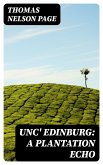 Unc' Edinburg: A Plantation Echo (eBook, ePUB)