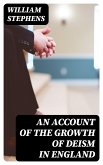 An Account of the Growth of Deism in England (eBook, ePUB)