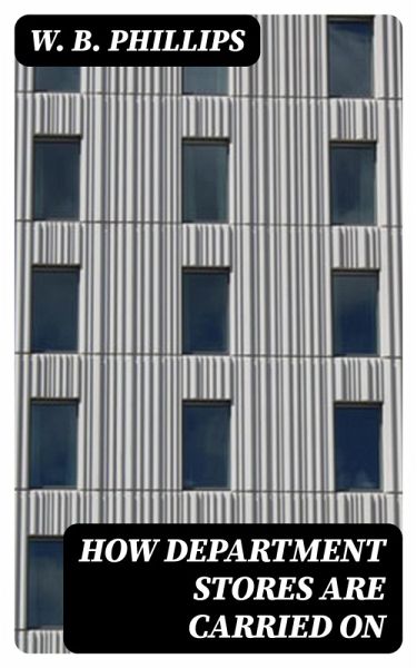 How Department Stores Are Carried On (eBook, ePUB) How Department Stores Are Carried On (eBook, ePUB)