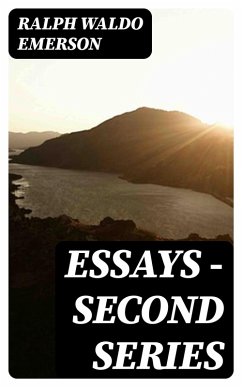 Essays - Second Series (eBook, ePUB) - Emerson, Ralph Waldo