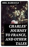 Charles' Journey to France, and Other Tales (eBook, ePUB)