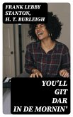 You'll git dar in de mornin' (eBook, ePUB)