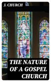 The Nature of a Gospel Church (eBook, ePUB)