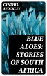 Blue Aloes: Stories of South Africa... - Bild 1